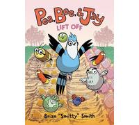 Brian "Smitty" Smith Pea, Bee, & Jay #3: Lift Off (Copertina rigida)