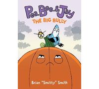 Brian "Smitty" Smith Pea, Bee, & Jay #6: The Big Bully (Copertina rigida)