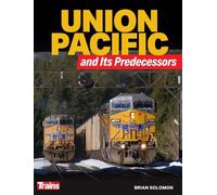 Brian Solomon Union Pacific and Its Predecessors (Tascabile)