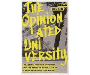 Brian Soucek The Opinionated University (Tascabile)