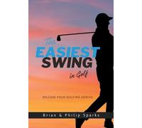 Brian Sparks Philip Sparks The Easiest Swing in Golf (Tascabile)