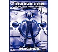 Brian Stablefor The Great Chain of Being and Other Tales of the Biot (Tascabile)