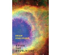 Brian Stableford After the Revelation (Tascabile)