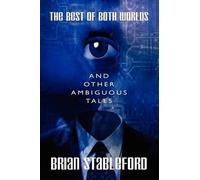 Brian Stableford The Best of Both Worlds and Other Ambiguous Tales (Tascabile)
