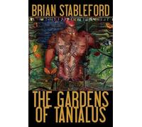 Brian Stableford The Gardens of Tantalus and Other Delusions (Tascabile)