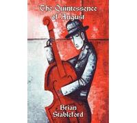 Brian Stableford The Quintessence of August (Tascabile)