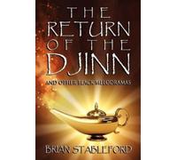 Brian Stableford The Return of the Djinn and Other Black Melodramas (Tascabile)