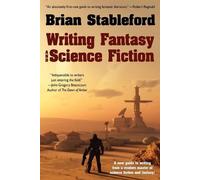Brian Stableford Writing Fantasy and Science Fiction (Tascabile)