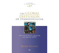 Brian Stanley The Global Diffusion of Evangelicalism (Copertina rigida)