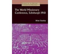 Brian Stanley World Missionary Conference, Edinburgh 1910 (Tascabile)