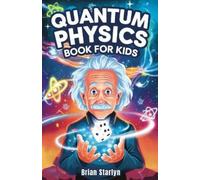 Brian Starlyn Quantum Physics Book for Kids (Tascabile)