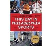 Brian Startare Kevin Reavy This Day in Philadelphia Sports (Tascabile)
