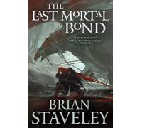 Brian Staveley The Last Mortal Bond (Tascabile)
