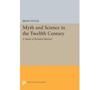 Brian Stock Myth and Science in the Twelfth Century (Tascabile)