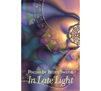 Brian Swann In Late Light (Tascabile) Johns Hopkins: Poetry and Fiction