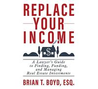Brian T Boyd Replace Your Income (Tascabile)