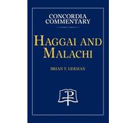Brian T German Haggai and Malachi - Concordia Commentary (Copertina rigida)