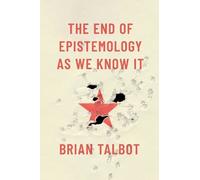 Brian Talbot The End of Epistemology As We Know It (Copertina rigida)