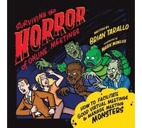 Brian Tarallo Surviving the Horror of Online Meetings (Tascabile)