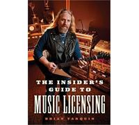 Brian Tarquin The Insider's Guide to Music Licensing (Tascabile)