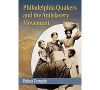 Brian Temple Philadelphia Quakers and the Antislavery Movement (Tascabile)