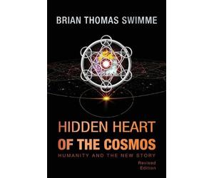 Brian Thomas Swimme Hidden Heart of the Cosmos (Tascabile)