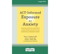 Brian Thompson ACT-Informed Exposure for Anxiety (Tascabile)