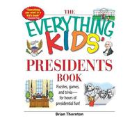 Brian Thornton The Everything Kids' Presidents Book (Tascabile)