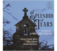 Brian Thorsett, Richard Masters - Splendid Tears: Settings of Alfred, Lord Tennyson