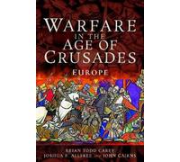 Brian Todd Carey Joshua B Allfr Warfare in the Age of Crusad (Copertina rigida)