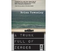 Brian Townsley A Trunk Full of Zeroes (Tascabile)