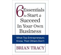 Brian Tracy 6 Essentials to Start & Succeed in Your Own Business (Tascabile)
