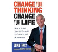 Brian Tracy Change Your Thinking, Change Your Life (Tascabile)