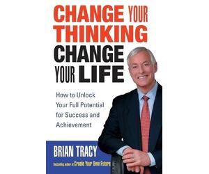 Brian Tracy Change Your Thinking, Change Your Life (Tascabile)