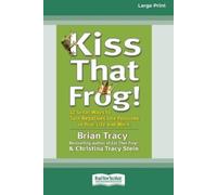 Brian Tracy Christina Stei Kiss That Frog (16pt Large Print Edition (Tascabile)