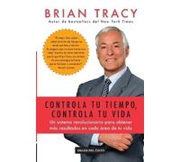 Brian Tracy Controla tu tiempo, controla tu vida (Tascabile)