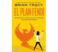 Brian Tracy El plan Fénix / The Phoenix Transformation: 12 Qualities (Tascabile)