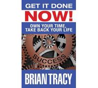 Brian Tracy Get it Done Now (Copertina rigida)
