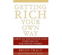 Brian Tracy Getting Rich Your Own Way (Copertina rigida)