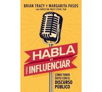 Brian Tracy Margarita Pasos Habla para influenciar (Tascabile)
