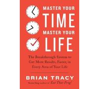 Brian Tracy Master Your Time, Master Your Life (Tascabile)