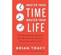 Brian Tracy Master Your Time, Master Your Life (Tascabile)