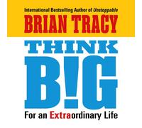 Brian Tracy Michael Tracy G&D Med Think Big: For an Extraordinary Li (Audiobook)