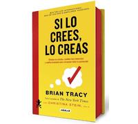 Si lo crees, lo creas/ Believe It to Achieve It