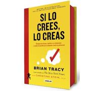 Si lo crees, lo creas/ Believe It to Achieve It