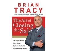 Brian Tracy The Art of Closing the Sale (Tascabile)