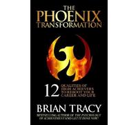 Brian Tracy The Phoenix Transformation (Copertina rigida)