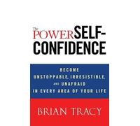 Brian Tracy The Power of Self-Confidence (Copertina rigida)