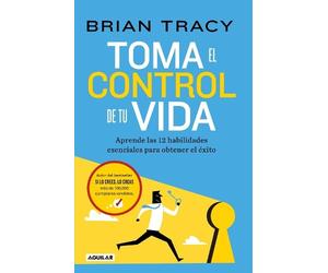 Brian Tracy Toma el control de tu vida: Aprende las 12 habilidades e (Tascabile)
