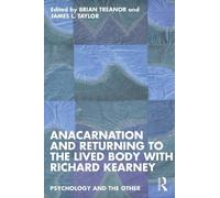 Brian Treanor Anacarnation and Returning to the Lived Body with Rich (Tascabile)